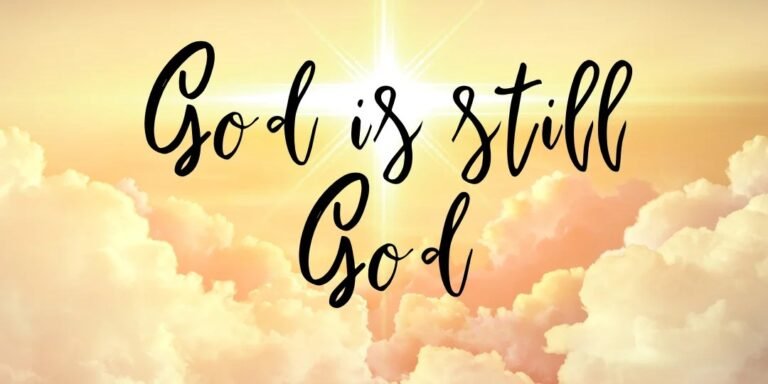 God is still God